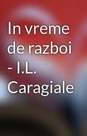 Comentarii literare: "In vreme de razboi" – I.L. Caragiale