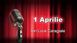 1 Aprilie, I L Caragiale, monolog, Dem Radulescu - YouTube